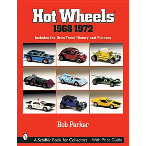 Hot Wheels(r) 1968-1972: Includes the Gran Toros(tm) History and Pictures - Paperback