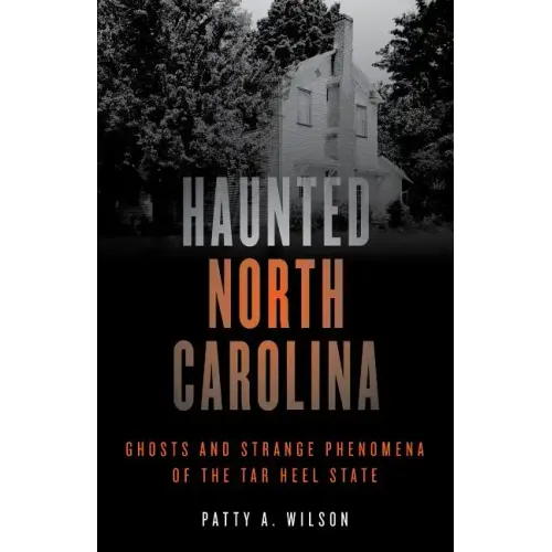 Haunted North Carolina: Ghosts and Strange Phenomena of the Tar Heel State - Paperback