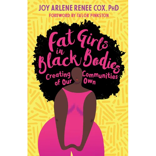 Fat Girls in Black Bodies: Creating Communities of Our Own - Paperback