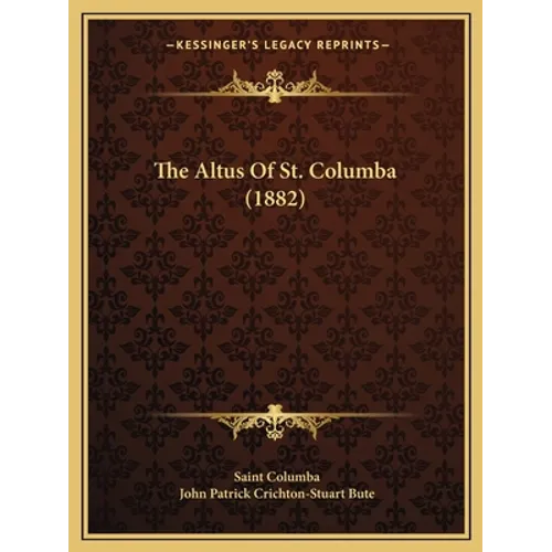 The Altus Of St. Columba (1882) - Paperback