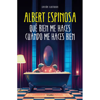 Qué Bien Me Haces Cuando Me Haces Bien / How Well You Do Me When You Do Me Well - Hardcover
