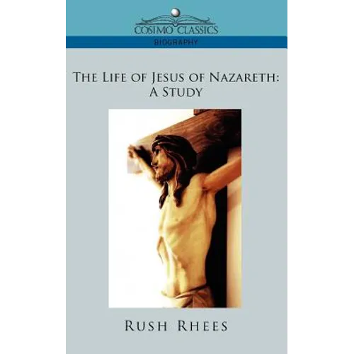 The Life of Jesus of Nazareth: A Study - Paperback