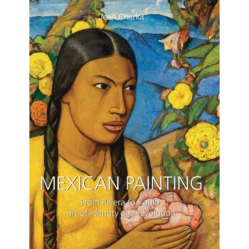 Mexican Painting: From Rivera to Kahlo: art of identity and revolution - Hardcover