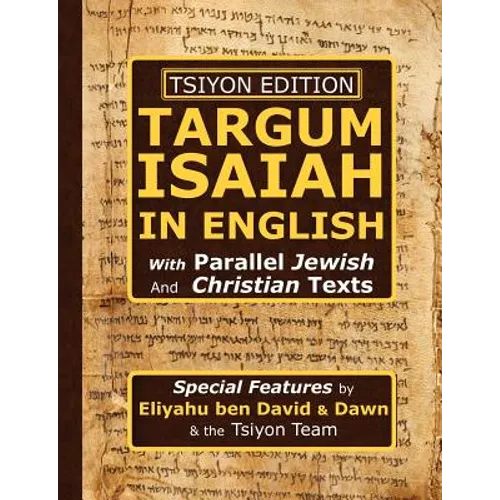 Tsiyon Edition Targum Isaiah In English with Parallel Jewish and Christian Texts - Paperback