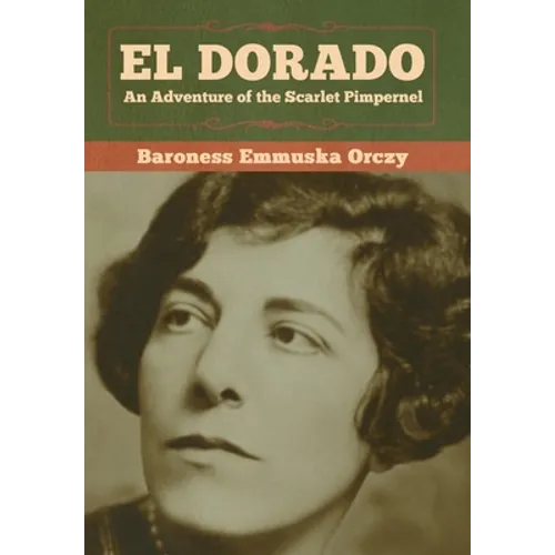 El Dorado: An Adventure of the Scarlet Pimpernel - Hardcover