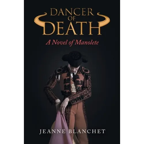 Dancer of Death: A Novel of Manolete - Paperback