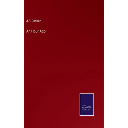 An Hour Ago - Hardcover