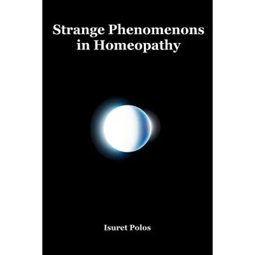 Strange Phenomenons in Homeopathy - Paperback