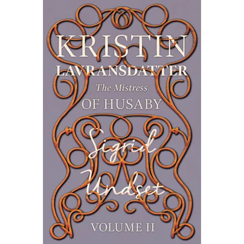 The Mistress of Husaby;Kristin Lavransdatter - Volume II - Paperback