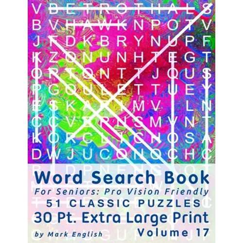 Word Search Book For Seniors: Pro Vision Friendly, 51 Classic Puzzles, 30 Pt. Extra Large Print, Vol. 17 - Paperback