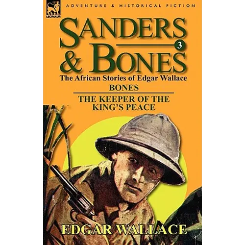 Sanders & Bones-The African Adventures: 3-Bones & the Keepers of the King's Peace - Paperback