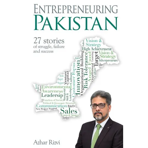 Entrepreneuring Pakistan: 27 stories of struggle, failure and success - Paperback