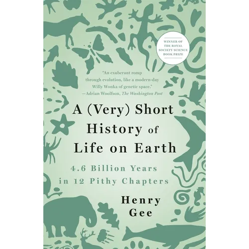 A (Very) Short History of Life on Earth: 4.6 Billion Years in 12 Pithy Chapters - Paperback
