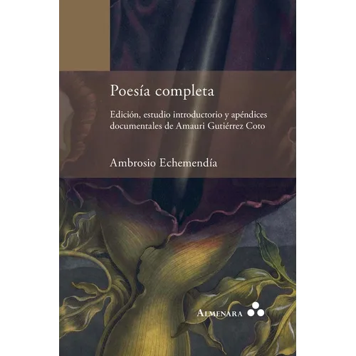Poesía completa. Edición, estudio introductorio y apéndices documentales de Amauri Gutiérrez Coto - Paperback