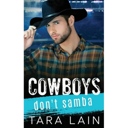 Cowboys Don't Samba: A Gay-for-You, Enemies to Lovers, MM Romance - Paperback