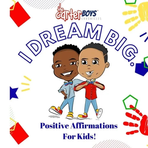 I Dream Big!: Positive Affirmations For Kids Inspirational Children Gifts - Paperback