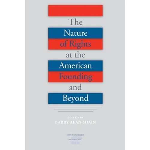 The Nature of Rights at the American Founding and Beyond - Paperback
