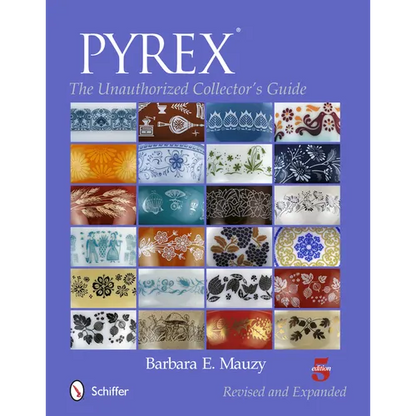 Pyrex(r): The Unauthorized Collector's Guide - Paperback