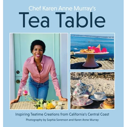 Chef Karen Anne Murray's Tea Table - Hardcover