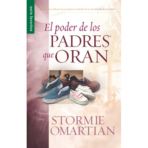 El Poder de Los Padres Que Oran - Serie Favoritos - Paperback