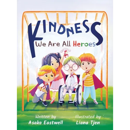Kindness: We Are All Heroes - Hardcover