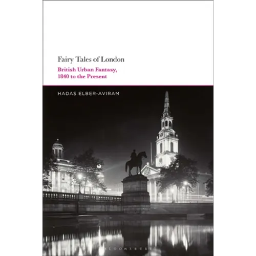 Fairy Tales of London: British Urban Fantasy, 1840 to the Present - Paperback
