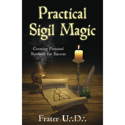 Practical Sigil Magic: Creating Personal Symbols for Success - Paperback