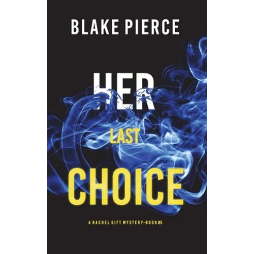 Her Last Choice (A Rachel Gift FBI Suspense Thriller-Book 5) - Hardcover