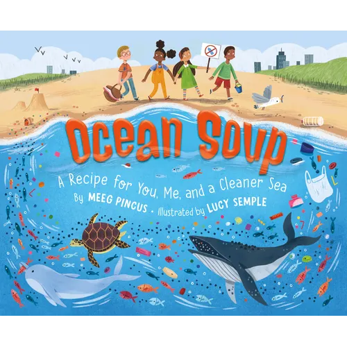 Ocean Soup: A Recipe for You, Me, and a Cleaner Sea - Hardcover