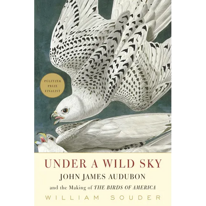 Under a Wild Sky: John James Audubon and the Making of the Birds of America - Paperback