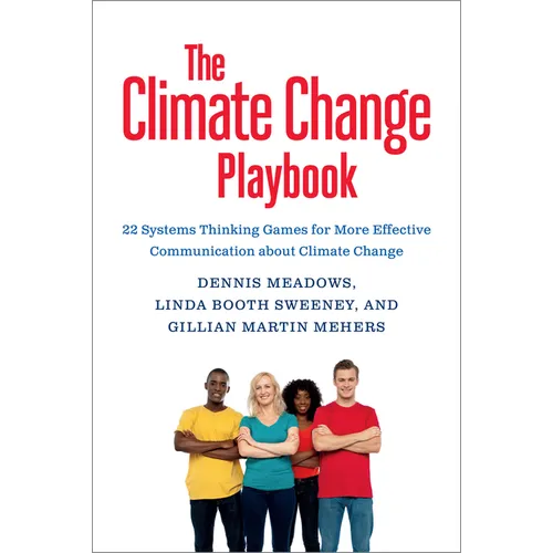 The Climate Change Playbook: 22 Systems Thinking Games for More Effective Communication about Climate Change - Paperback