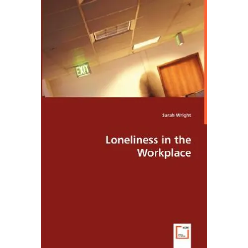 Loneliness in the Workplace - Paperback