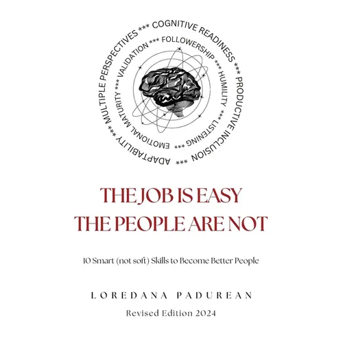 The job is easy, the people are not!: 10 Smart Skills to become better people - Paperback