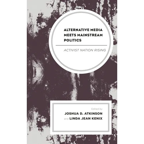 Alternative Media Meets Mainstream Politics: Activist Nation Rising - Paperback