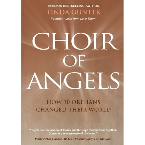 Choir of Angels: How 30 Orphans Changed Their World - Paperback