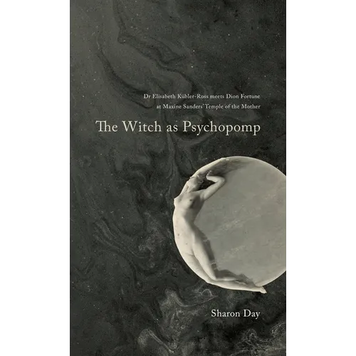 The Witch As Psychopomp - Hardcover