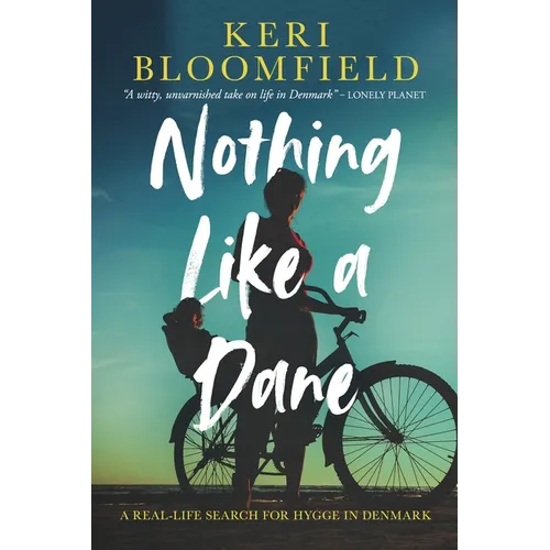 Nothing Like a Dane: A real-life search for hygge in Denmark - Paperback