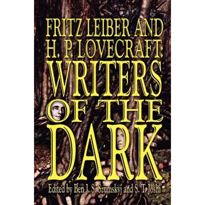 Fritz Leiber and H.P. Lovecraft: Writers of the Dark - Paperback