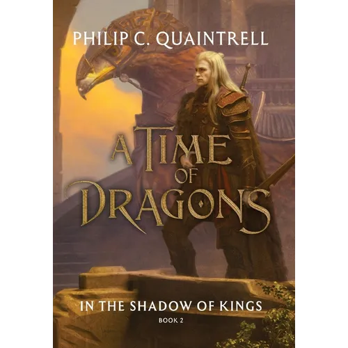 In the Shadow of Kings (A Time of Dragons: Book 2) - Hardcover