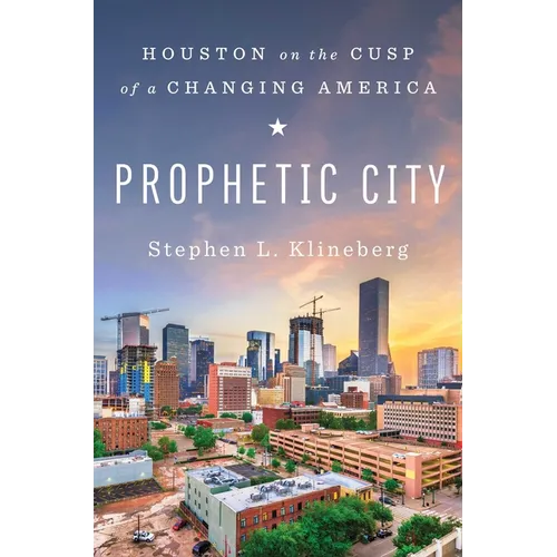 Prophetic City: Houston on the Cusp of a Changing America - Hardcover