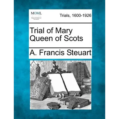 Trial of Mary Queen of Scots - Paperback