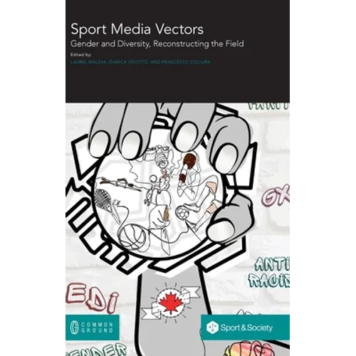 Sport Media Vectors: Gender and Diversity, Reconstructing the Field - Hardcover
