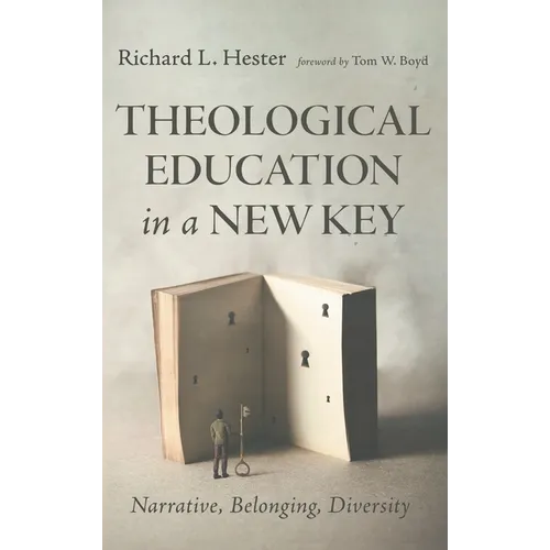 Theological Education in a New Key: Narrative, Belonging, Diversity - Hardcover