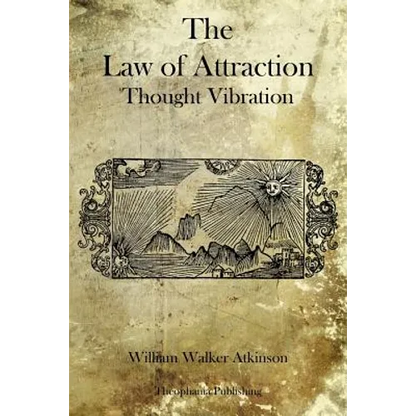 The Law of Attraction: Thought Vibration - Paperback
