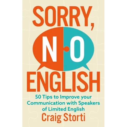 Sorry No English: 50 Tips to Improve Your Communication with Speakers of Limited English - Paperback
