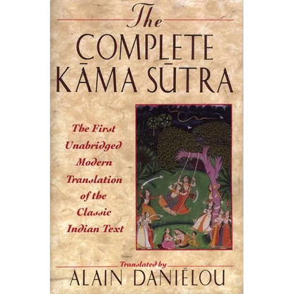 The Complete Kama Sutra: The First Unabridged Modern Translation of the Classic Indian Text - Paperback