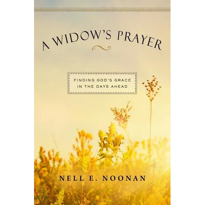 A Widow's Prayer: Finding God's Grace in the Days Ahead - Paperback