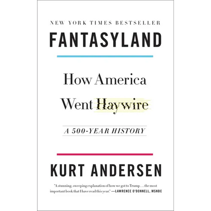Fantasyland: How America Went Haywire: A 500-Year History - Paperback