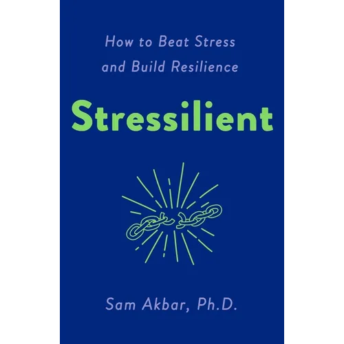 Stressilient: How to Beat Stress and Build Resilience - Paperback