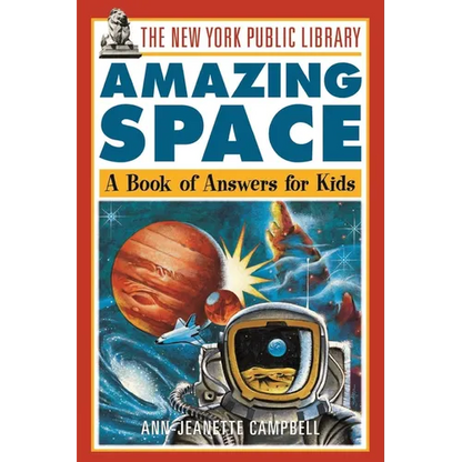 The New York Public Library Amazing Space: A Book of Answers for Kids - Paperback